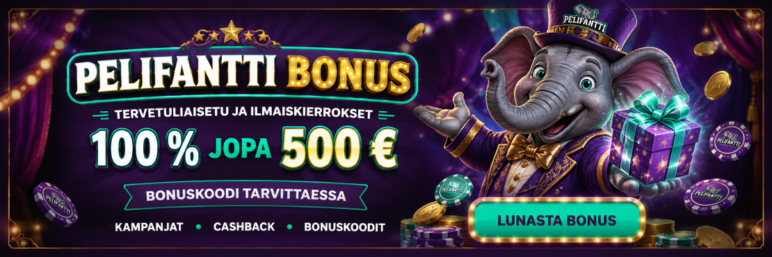 Pelifantti bonus – tervetuliaisbonus, ilmaiskierrokset ja kampanjat